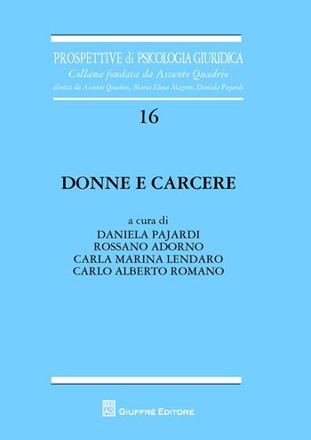 Donne e carcere  - Libro Giuffrè 2018, Prospettive di psicologia giuridica | Libraccio.it