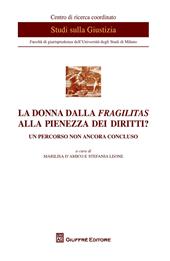La donna dalla fragilitas alla pienezza dei diritti? Un percorso non ancora concluso
