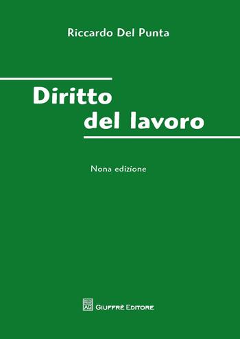 Diritto del lavoro - Riccardo Del Punta - Libro Giuffrè 2017 | Libraccio.it