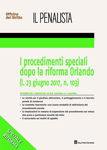 I procedimenti speciali dopo la riforma Orlando - Federico Lucariello, Maria Hilda Schettino - Libro Giuffrè 2017, Speciali. Il penalista | Libraccio.it