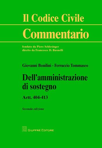 Dell'amministrazione di sostegno. Artt. 404-413 - Giovanni Bonilini, Ferruccio Tommaseo - Libro Giuffrè 2018, Il codice civile. Commentario | Libraccio.it