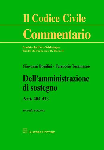 Dell'amministrazione di sostegno. Artt. 404-413 - Giovanni Bonilini, Ferruccio Tommaseo - Libro Giuffrè 2018, Il codice civile. Commentario | Libraccio.it