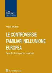 Le controversie familiari nell'Unione Europea. Regole, fattispecie, risposte