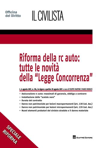 Riforma della r.c. auto: tutte le novità della «Legge concorrenza»  - Libro Giuffrè 2017, Speciali. Il civilista | Libraccio.it