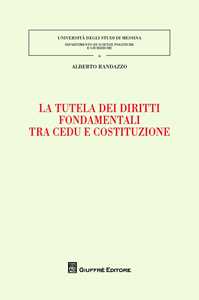 Image of La tutela dei diritti fondamentali tra CEDU e costituzione