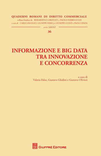 Informazione e big data tra innovazione e concorrenza  - Libro Giuffrè 2017, Quaderni romani di diritto commerciale | Libraccio.it