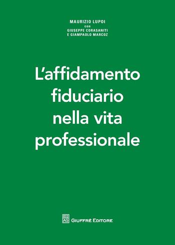 L' affidamento fiduciario nella vita professionale  - Libro Giuffrè 2018 | Libraccio.it