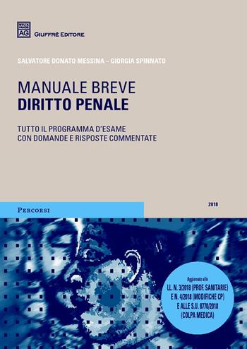 Diritto penale. Manuale breve - Salvatore Messina, Giorgia Spinnato - Libro Giuffrè 2018, Percorsi. Manuali brevi | Libraccio.it
