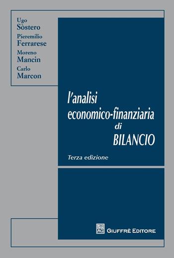L' analisi economico-finanziaria di bilancio - Ugo Sòstero, Pieremilio Ferrarese, Moreno Mancin - Libro Giuffrè 2018 | Libraccio.it