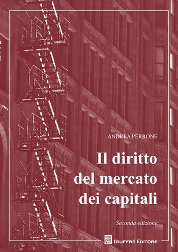 Il diritto del mercato dei capitali - Andrea Perrone - Libro Giuffrè 2018 | Libraccio.it