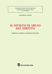 Il divieto di abuso del diritto. Diritto scritto e diritto vivente