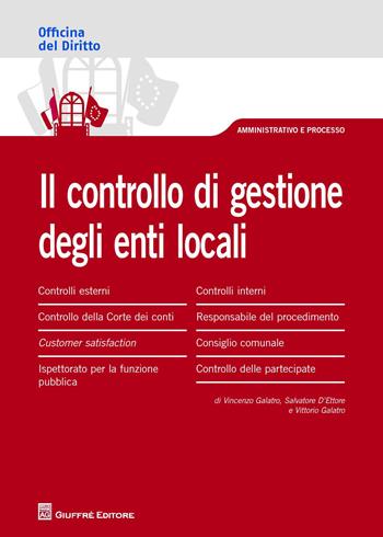 Il controllo di gestione degli enti locali - Vincenzo Galatro, Salvatore D'Ettore, Vittorio Galatro - Libro Giuffrè 2018, Officina. Amministrativo e processo | Libraccio.it