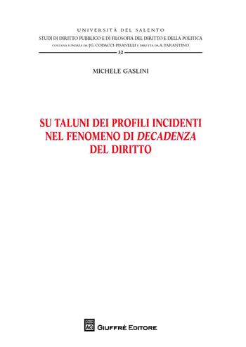 Su taluni dei profili incidenti nel fenomeno di decadenza del diritto - Michele Gaslini - Libro Giuffrè 2018, Università del Salento | Libraccio.it