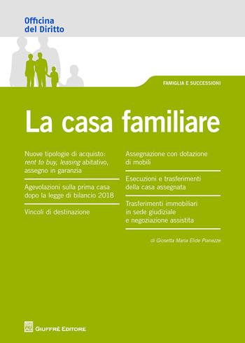 La casa familiare - Giosetta Pianezze - Libro Giuffrè 2018, Officina. Famiglia e successioni | Libraccio.it