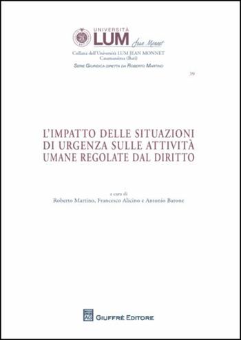 L'impatto delle situazioni di urgenza sulle attività umane regolate dal diritto  - Libro Giuffrè 2018, Università Lum Jean Monnet Casamassima. serie giuridica | Libraccio.it