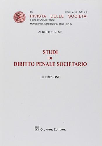 Studi di diritto penale societario - Alberto Crespi - Libro Giuffrè 2018, Rivista delle società. Monografie-studi | Libraccio.it