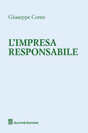 L' impresa responsabile - Giuseppe Conte - Libro Giuffrè 2018 | Libraccio.it