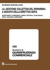 La «gestione collettiva del risparmio» a seguito della direttiva GEFIA. Investment companies, family offices, club deals, spac, holding companies