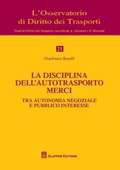 La disciplina dell'autotrasporto merci tra autonomia negoziale e pubblico interesse