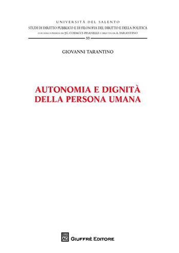 Autonomia e dignità della persona umana - Giovanni Tarantino - Libro Giuffrè 2018 | Libraccio.it