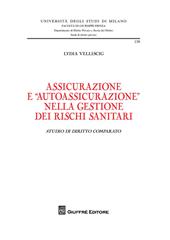 Assicurazione ed "autoassicurazione" nella gestione dei rischi sanitari. Studio di diritto comparato