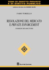 Regolazione del mercato e private enforcement. I rimedi risarcitori