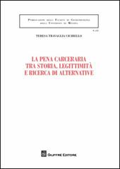 La pena carceraria tra storia, legittimità e ricerca di alternative