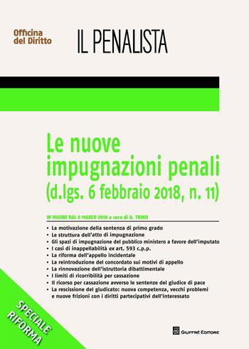 Le nuove impugnazioni penali (d. lgs. 6 febbraio 2018, n. 11)  - Libro Giuffrè 2018, Speciali. Il penalista | Libraccio.it
