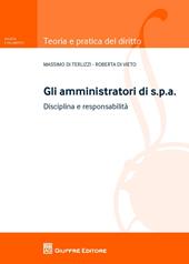 Gli amministratori di s.p.a.. Disciplina e responsabilità