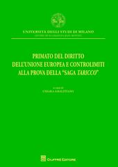 Primato del diritto dell'Unione Europea e controlimiti alla prova della "Saga Taricco"