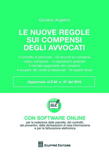 Le nuove regole dei compensi degli avvocati. Con software online - Giovanni Angeloni - Libro Giuffrè 2018 | Libraccio.it