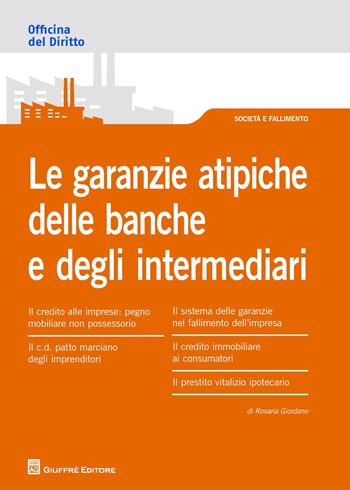 Le garanzie atipiche delle banche e degli intermediari - Rosaria Giordano - Libro Giuffrè 2018, Officina. Società e fallimento | Libraccio.it