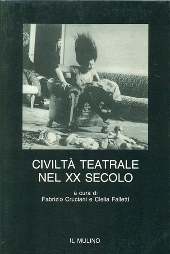 Civiltà teatrale nel XX secolo  - Libro Il Mulino 1986, Polifonie | Libraccio.it