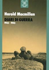 Diari di guerra. Il Mediterraneo dal 1943 al 1945