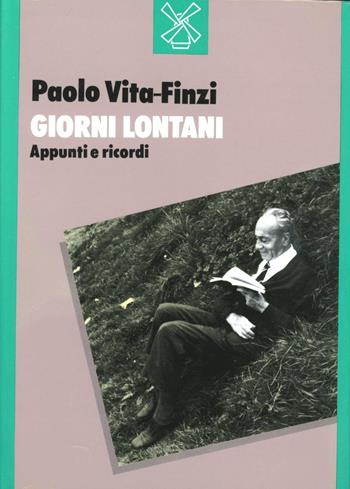 Giorni lontani. Appunti e ricordi - Paolo Vita Finzi - Libro Il Mulino 1989, Storia/Memoria | Libraccio.it
