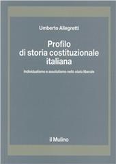 Profilo di storia costituzionale italiana. Individualismo e assolutismo nello Stato liberale