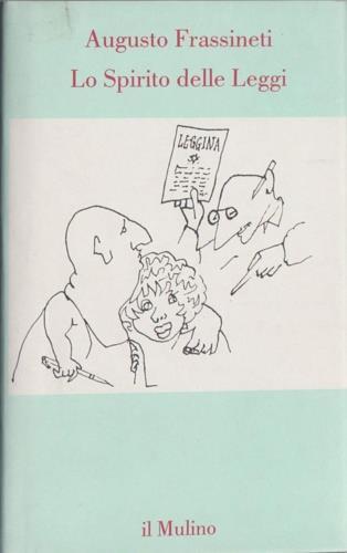 Lo spirito delle leggi - Augusto Frassineti - Libro Il Mulino 1989, Contrappunti | Libraccio.it