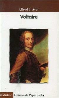 Voltaire - Alfred Ayer - Libro Il Mulino 1990, Universale paperbacks Il Mulino | Libraccio.it