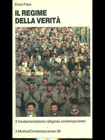 Il regime della verità - Enzo Pace - Libro Il Mulino 1990, Storia contemporanea | Libraccio.it