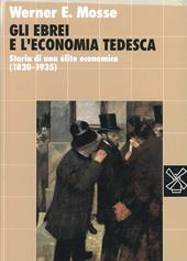 Gli ebrei e l'economia tedesca. Storia di una élite economica (1820-1935)