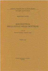 Machiavelli nella vita e nelle dottrine. Vol. 1 - Francesco Nitti - Libro Il Mulino 1991, Pubblicazioni dell'Istituto italiano per gli studi storici | Libraccio.it