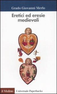 Eretici ed eresie medievali - Grado Giovanni Merlo - Libro Il Mulino 1991, Universale paperbacks Il Mulino | Libraccio.it