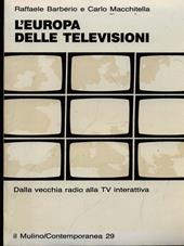 L' Europa delle televisioni. Dalla vecchia radio alla Tv interattiva