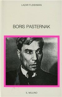 Boris Pasternak - Lazar Fleishman - Libro Il Mulino 1993, Le occasioni | Libraccio.it