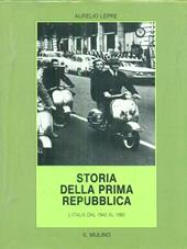 Storia della prima Repubblica. L'Italia dal 1942 al 1992