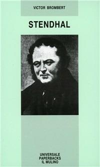 Stendhal - Victor Brombert - Libro Il Mulino 1994, Universale paperbacks Il Mulino | Libraccio.it