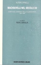 Machiavelli nel secolo XX. Scritti del confino e della clandestinità 1941-1944