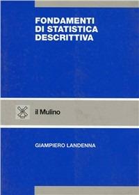 Fondamenti di statistica descrittiva - Giampiero Landenna - Libro Il Mulino 1994, Strumenti | Libraccio.it