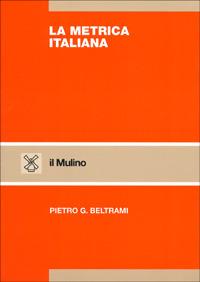 La metrica italiana - Pietro G. Beltrami - Libro Il Mulino 1994, Strumenti | Libraccio.it