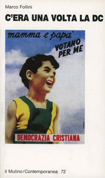 C'era una volta la DC - Marco Follini - Libro Il Mulino 1994, Contemporanea | Libraccio.it